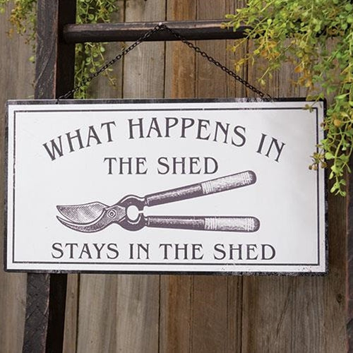 "What Happens In The Shed" Metal Hanging Sign